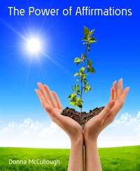 The Power of Affirmations - Donna McCullough - E-Book