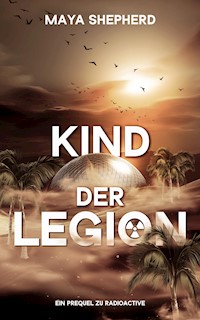 Kind der Legion - Maya Shepherd - E-Book
