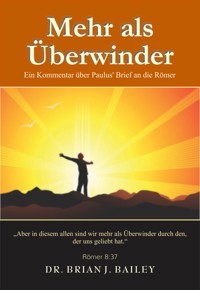 Mehr als Überwinder - Dr. Brian J. Bailey - E-Book
