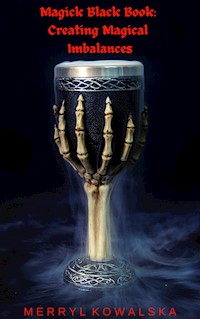 Magick Black Book: Creating Magical Imbalances - Merryl Kowalska - E-Book