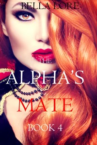 The Alpha's Mate: Book 4 - Bella Lore - E-Book