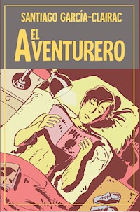El aventurero - Santiago García-Clairac - E-Book
