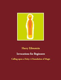 Invocations for Beginners - Harry Eilenstein - E-Book