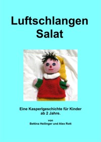 Luftschlangensalat - Bettina Heilinger - E-Book