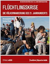 Flüchtlingskrise - Frankfurter Allgemeine Archiv - E-Book