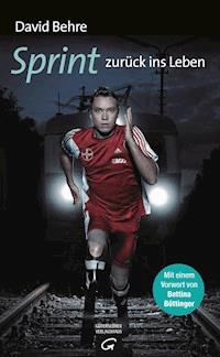 Sprint zurück ins Leben - David Behre - E-Book