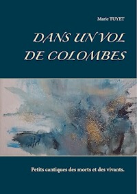 Dans un vol de colombes - Marie Tuyet - E-Book