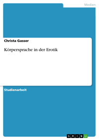 Körpersprache in der Erotik - Christa Gasser - E-Book