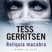 Reliquia macabra - Tess Gerritsen - Hörbuch