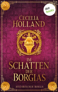 Im Schatten der Borgias - Cecelia Holland - E-Book