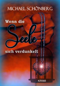 Wenn die Seele sich verdunkelt - Michael Schönberg - E-Book
