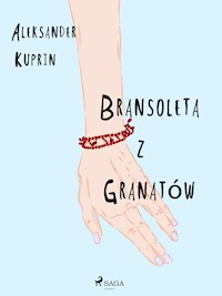 Bransoleta z granatów - Aleksander Kuprin - E-Book