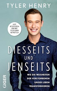 Diesseits und Jenseits - Tyler Henry - E-Book