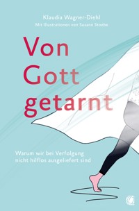Von Gott getarnt - Klaudia Wagner-Diehl - E-Book