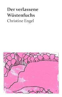 Der verlassene Wüstenfuchs - Christine Engel  - E-Book