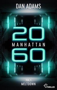 Manhattan 2060 - Meltdown - Dan Adams - E-Book