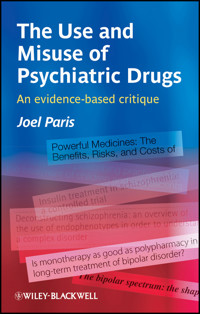 The Use and Misuse of Psychiatric Drugs - Joel Paris - E-Book