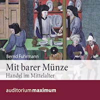 Mit barer Münze - Handel im Mittelalter (Ungekürzt) - Bernd Fuhrmann - Hörbuch
