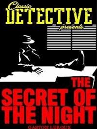 The Secret Of The Night - Gastón Leroux - E-Book