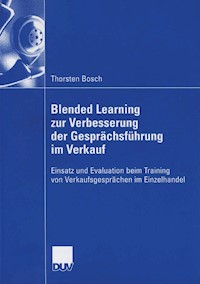 Blended Learning zur Verbesserung der Gesprächsführung im Verkauf - Thorsten Bosch - E-Book