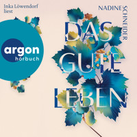 Das gute Leben (Ungekürzte Lesung) - Nadine Schneider - Hörbuch