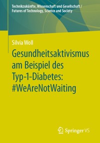 Gesundheitsaktivismus am Beispiel des Typ-1-Diabetes: #WeAreNotWaiting - Silvia Woll - E-Book