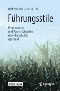 Führungsstile: Prominenten und Persönlichkeiten über die Schulter geschaut - Rolf van Dick - E-Book