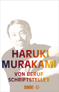 Von Beruf Schriftsteller - Haruki Murakami - E-Book + Hörbuch