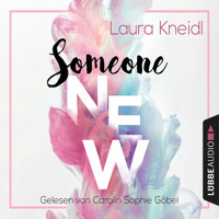 Someone New - Someone-Reihe, Teil 1 - Laura Kneidl - Hörbuch