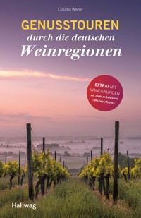 Genusstouren durch die deutschen Weinregionen - Claudia Weber - E-Book