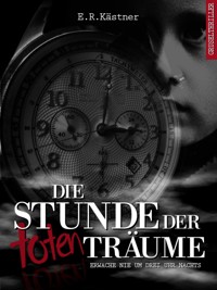 Die Stunde der toten Träume - E.R. Kästner - E-Book