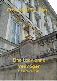 Eine Lady ohne Vermögen - Catherine St.John - E-Book
