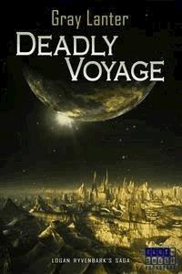 Deadly Voyage - Ryvenbark's Saga 7 - Gray Lanter - E-Book