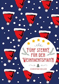 Fünf Sterne für den Weihnachtsmann - Christine Keller - E-Book