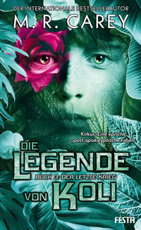 Die Legende von Koli - Buch 3: Der letzte Krieg - M. R. Carey - E-Book