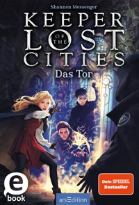 Keeper of the Lost Cities – Das Tor - Shannon Messenger - E-Book