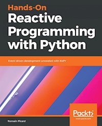 Hands-On Reactive Programming with Python - Romain Picard - E-Book