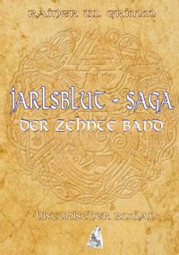 Jarlsblut-Saga Der zehnte Band - Rainer W. Grimm - E-Book