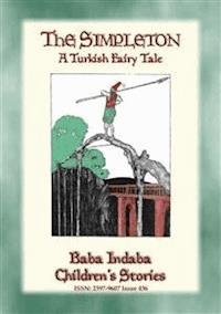 THE SIMPLETON - A Turkish Fairy Tale - Anon E. Mouse - E-Book