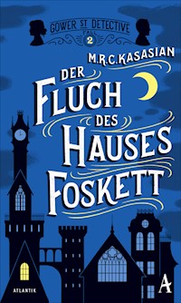 Der Fluch des Hauses Foskett - M.R.C. Kasasian - E-Book