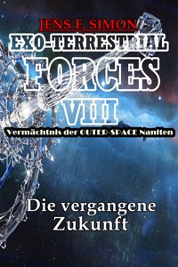 Die vergangene Zukunft (EXO-TERRESTRIAL-FORCES 8) - Jens F. Simon - E-Book