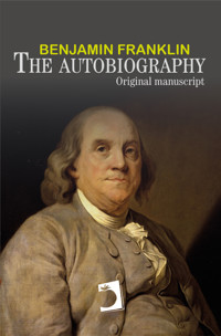 The autobiography of Benjamin Franklin - Benjamin Franklin - E-Book