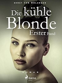 Die kühle Blonde. Erster Band - Ernst von Wolzogen - E-Book
