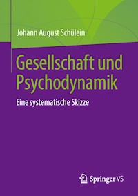 Gesellschaft und Psychodynamik - Johann August Schülein - E-Book