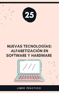 Nuevas tecnologías: alfabetización en software y hardware - Karpa Carballo - E-Book