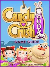 Candy Crush Soda Saga - Game Guide - Josh Abbott - E-Book