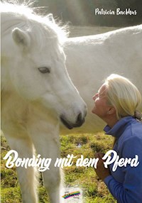 Bonding mit dem Pferd - Patricia Backhus - E-Book