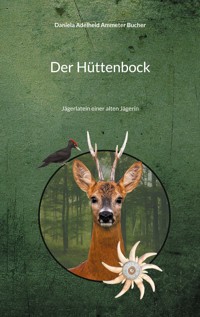 Der Hüttenbock - Daniela Adelheid Ammeter Bucher - E-Book