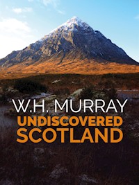 Undiscovered Scotland - W.H. Murray - E-Book
