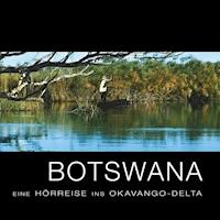 Botswana - Eine Hörreise ins Okavango-Delta - Various Artists - Hörbuch